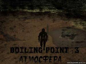 Boiling Point 3: Атмосфера